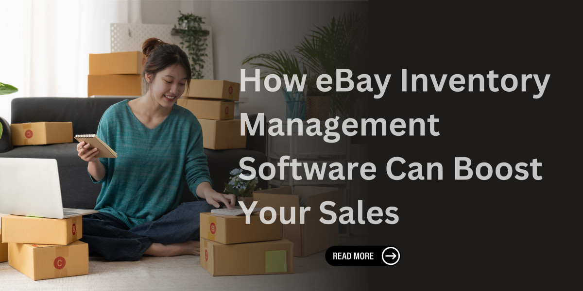 How eBay Inventory Management Software Can Boost Your Sales