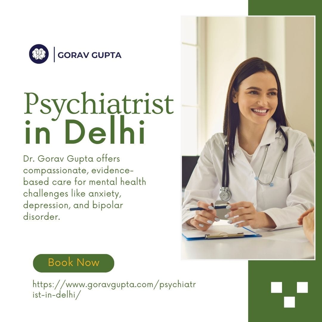 How to Choose the Best Psychiatrist in Gurgaon for Your Mental Health Needs | by Dr. Gorav Gupta – Best Psychiatrist in Delhi | Dec, 2024 | Medium