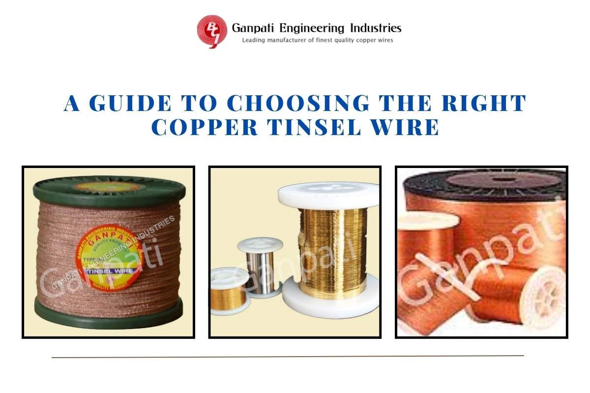 A Guide to Choosing the Right Copper Tinsel Wire