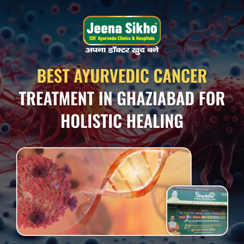 Best Ayurvedic Cancer Treatment in Ghaziabad for Holistic Healing : shudhiayurveda — LiveJournal