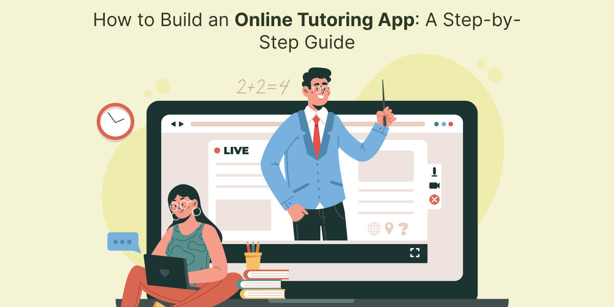 How to Build an Online Tutoring App: A Step-by-Step Guide