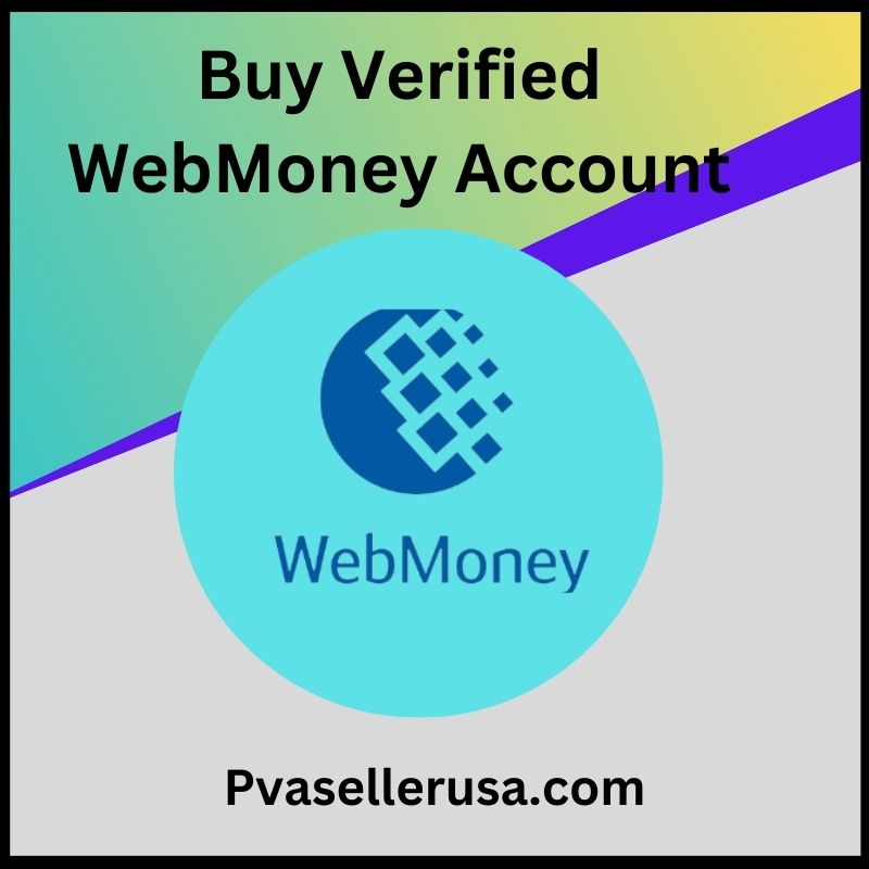 Buy Verified WebMoney Account - Buy Verified WebMoney Accounts-Ready for Use, Verified Account