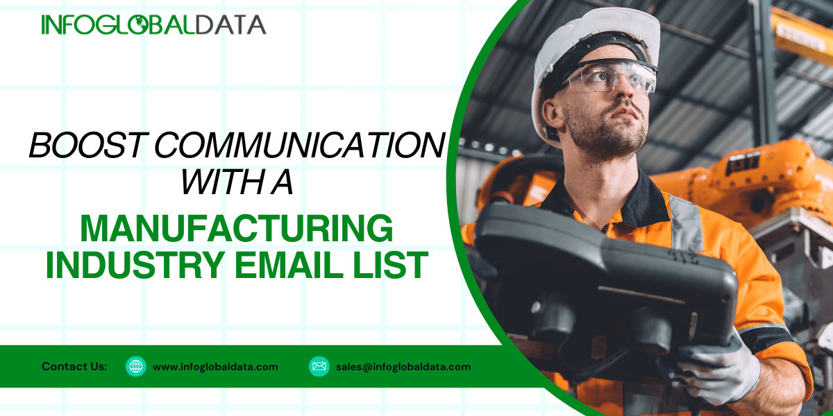 Boost Communication with a Manufacturing Industry Email List