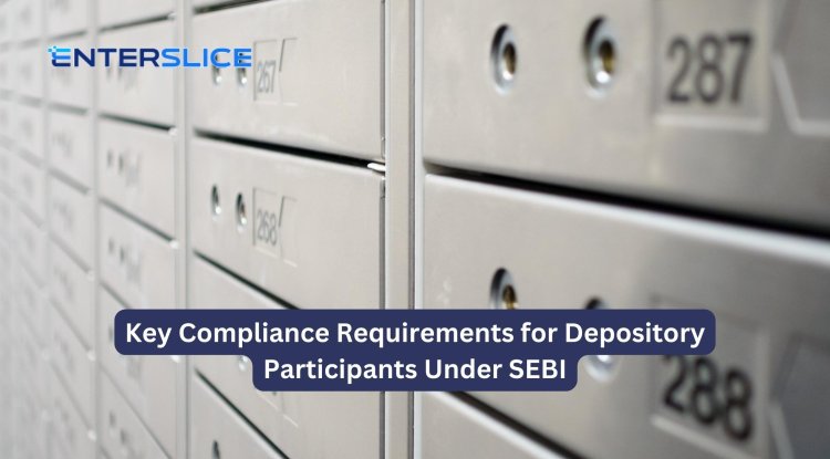 Key Compliance Requirements for Depository Participants Under SEBI - Bip Detroit