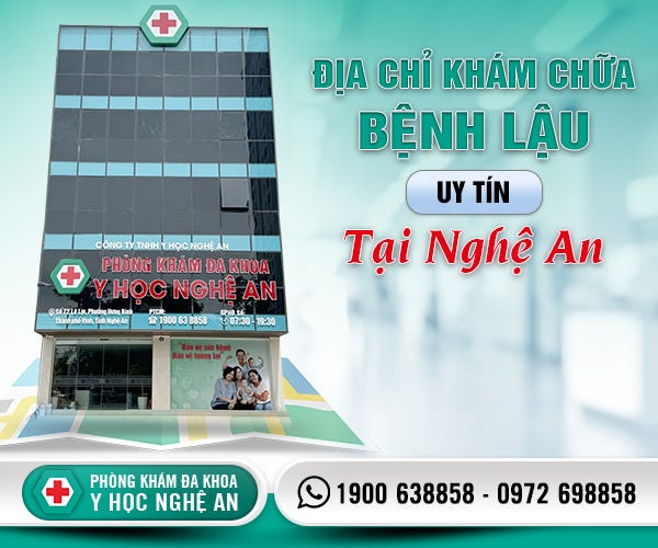 Tim hieu dia chi va chi phi chua benh lau uy tin tai Nghe An | by Pkyhocnghean | Jan, 2025 | Medium