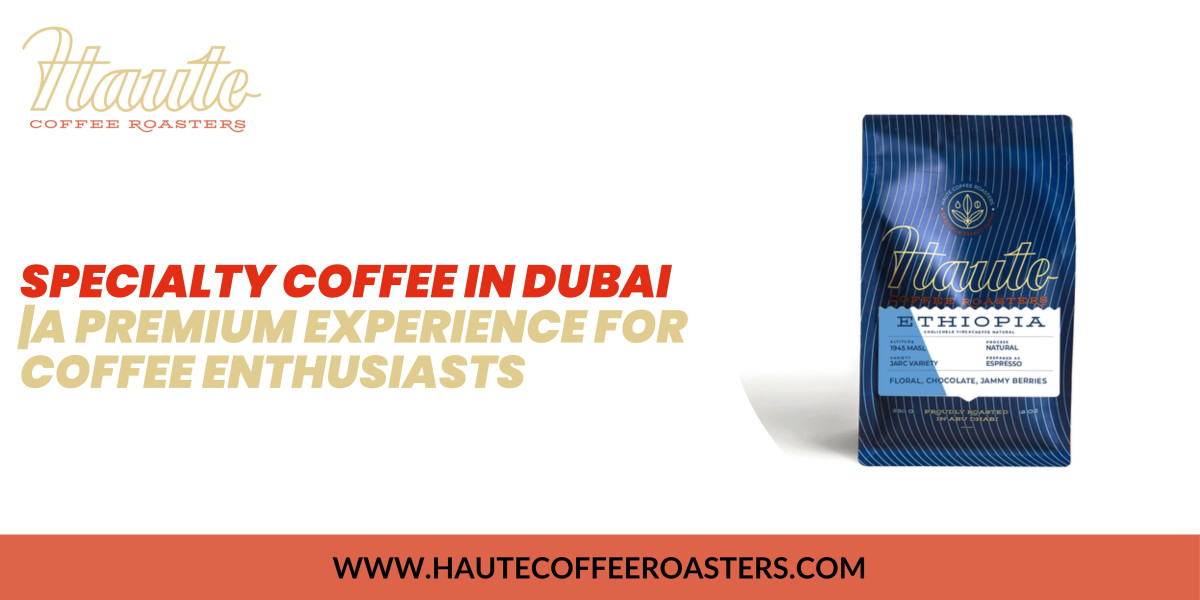 Specialty Coffee in Dubai | A Premium Experience for Coffee Enthusiasts