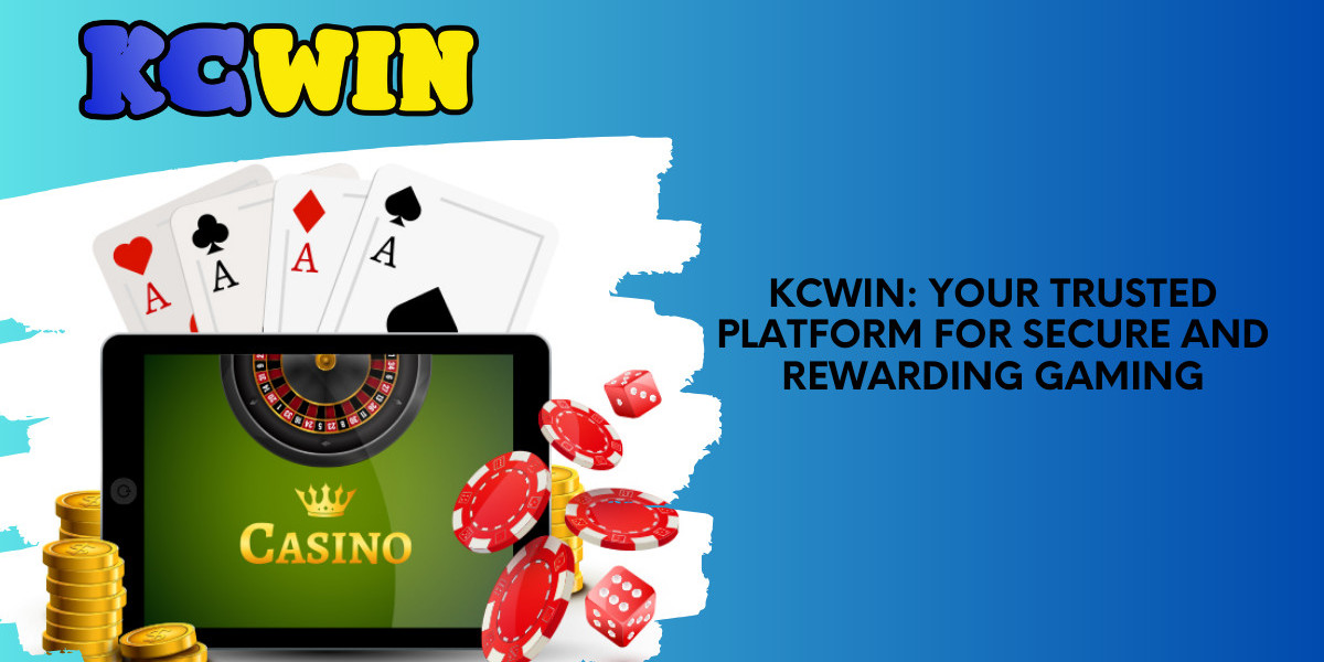 KCWin: Your Trusted Platform for Secure and Rewarding Gaming