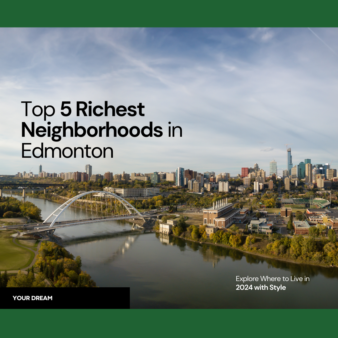 Richest Neighborhoods in Edmonton 2024 - Where to Live