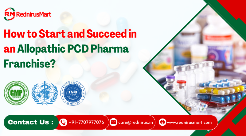 How to Start and Succeed in an Allopathic PCD Pharma Franchise?