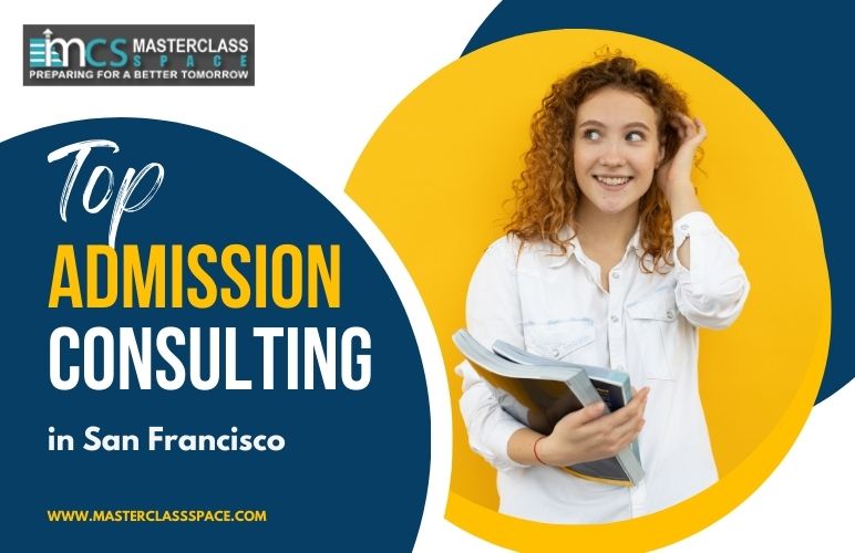 Top Admission Consulting in San Francisco - Masterclass Space