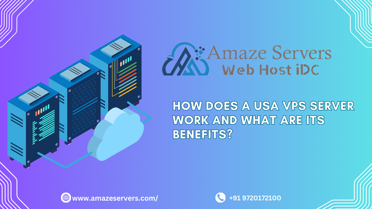 How Does a USA VPS Server Work and What Are Its Benefits?