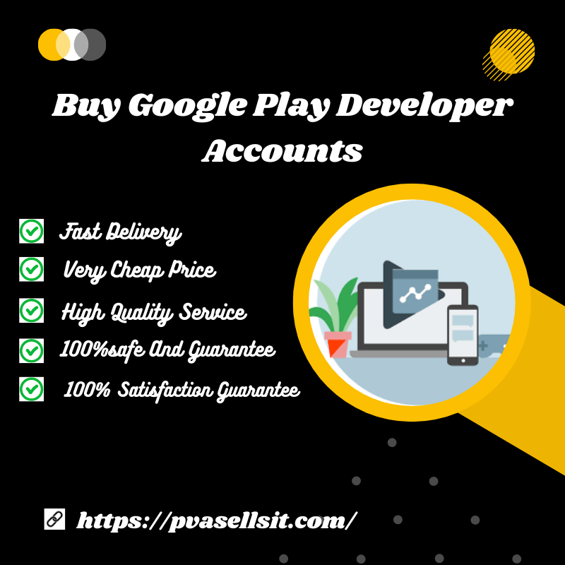 Buy Google Play Developer Accounts - PVA SELL SIT