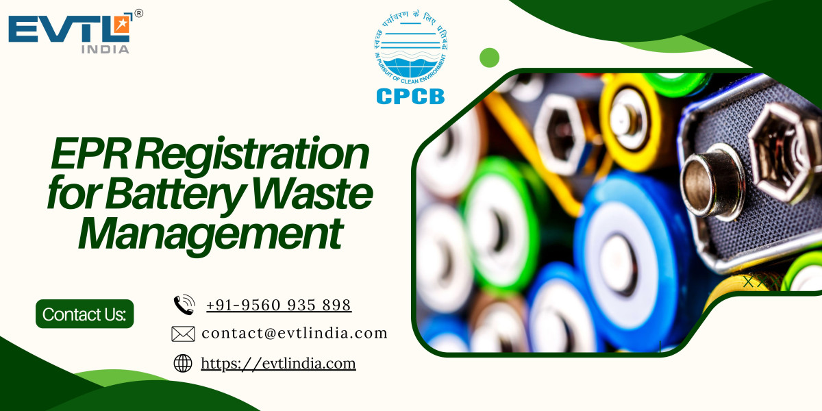 How to Register for EPR Registration for Battery Waste Management with EVTL India?