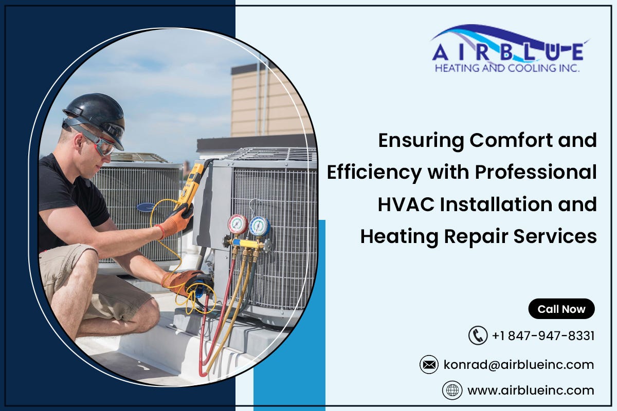 Ensuring Comfort and Efficiency with Professional HVAC Installation and Heating Repair Services | by Air Blue | Dec, 2024 | Medium