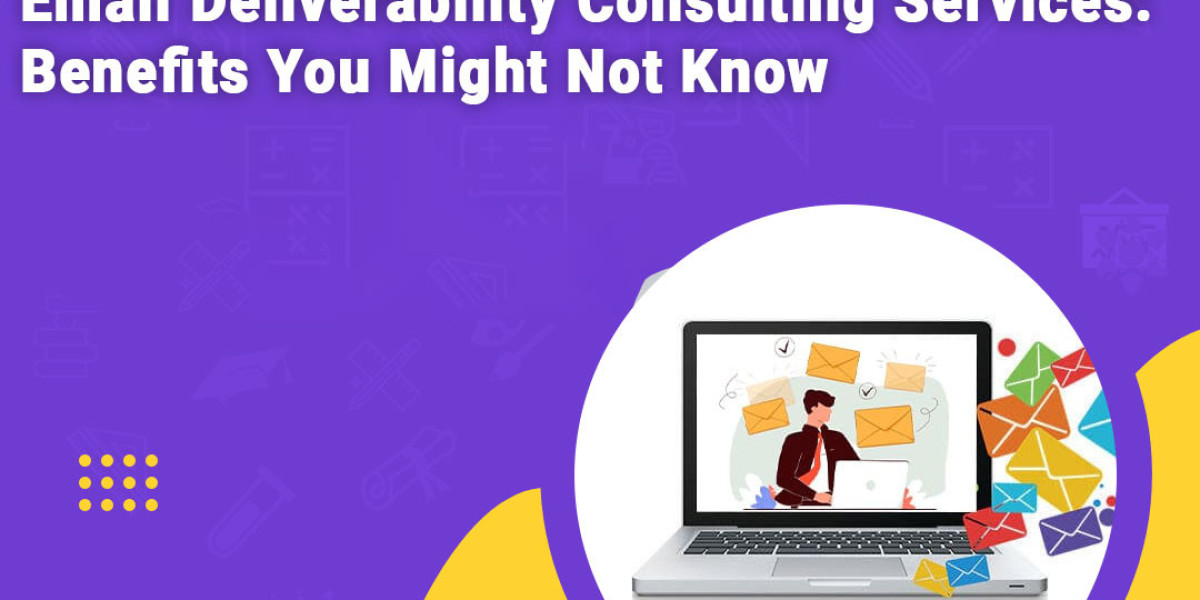 Increasing Importance Email Deliverability Consulting Services: Benefits You Might Not Know 