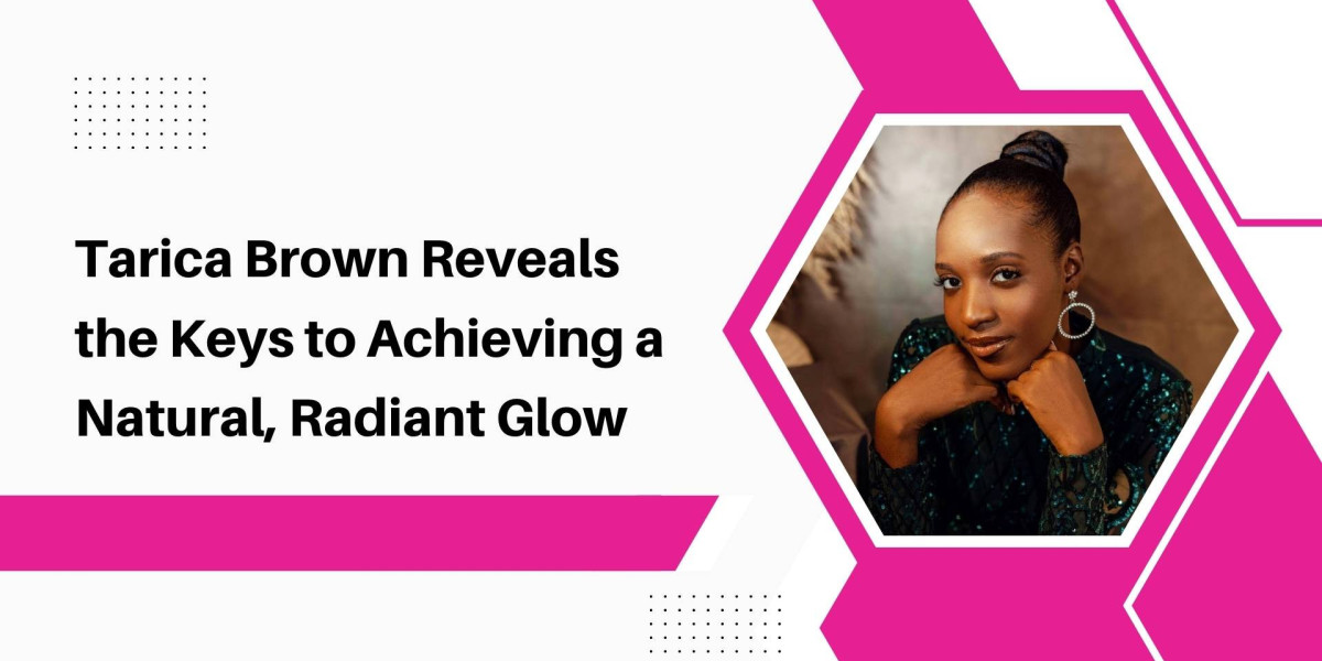 Tarica Brown Reveals the Keys to Achieving a Natural, Radiant Glow