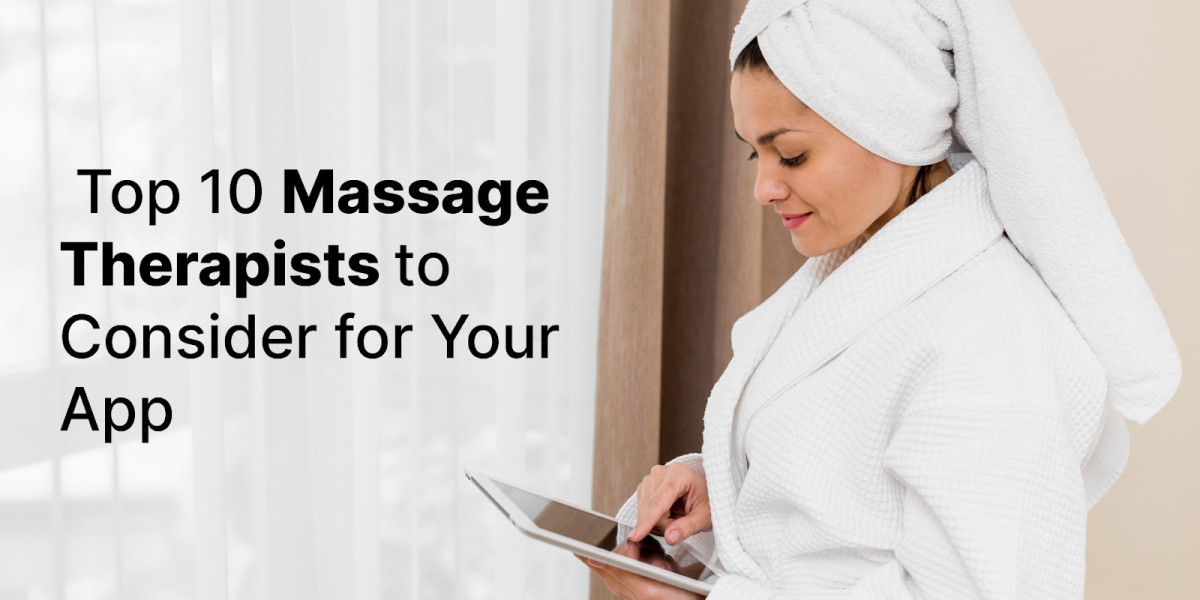 Top 10 Massage Therapists to Consider for Your App