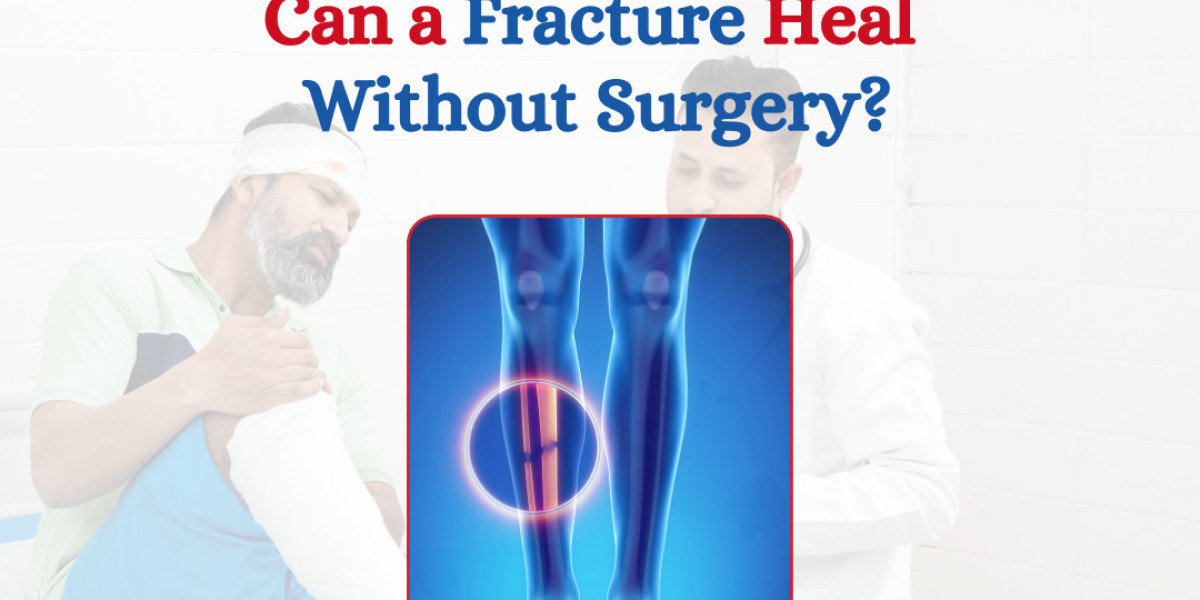 Can a Fracture Heal Without Surgery?