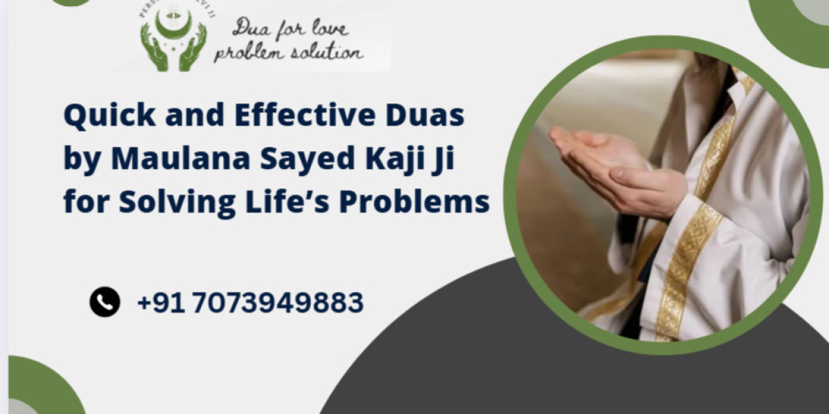 Quick and Effective Duas by Maulana Sayed Kaji Ji for Solving Life’s Problems