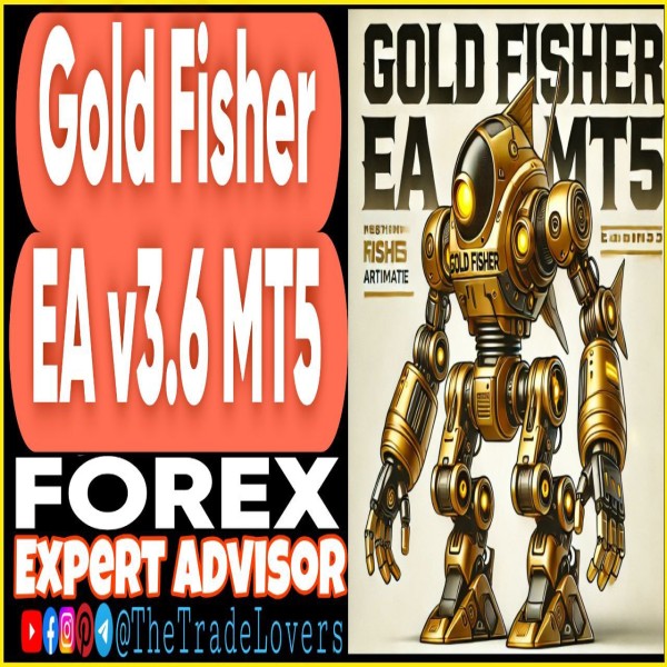 Gold Fisher EA v3.6 MT5 (Works on Build 4873+) | Forex Robot | MT5 Expert Advisor - The Trade Lovers