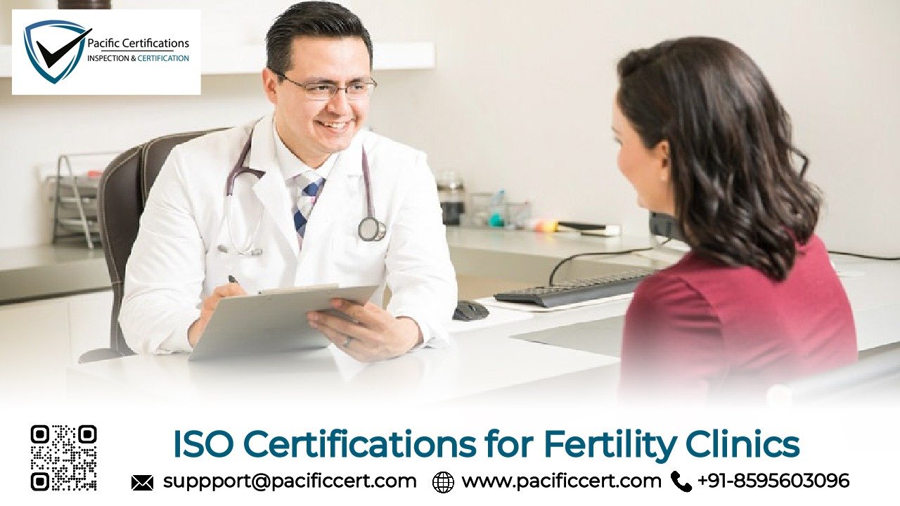 ISO Certifications for Fertility Clinics | Pacific Certifications