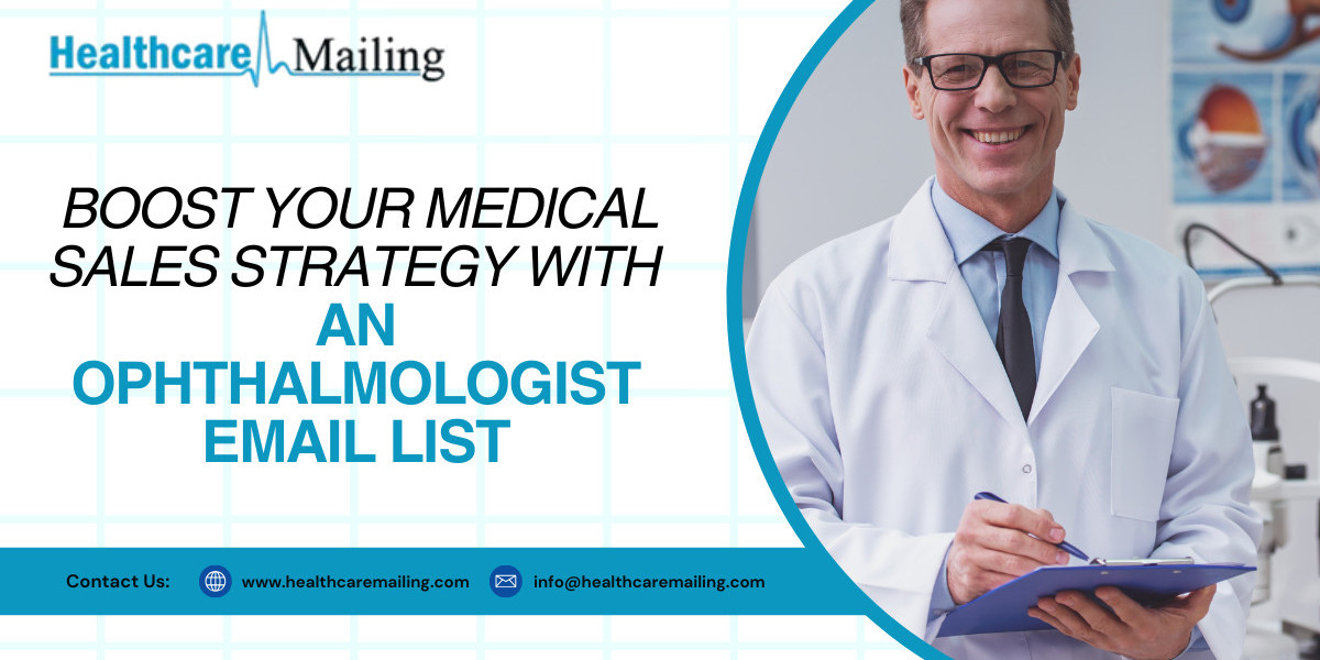 Boost Your Medical Sales Strategy with an Ophthalmologist Email List