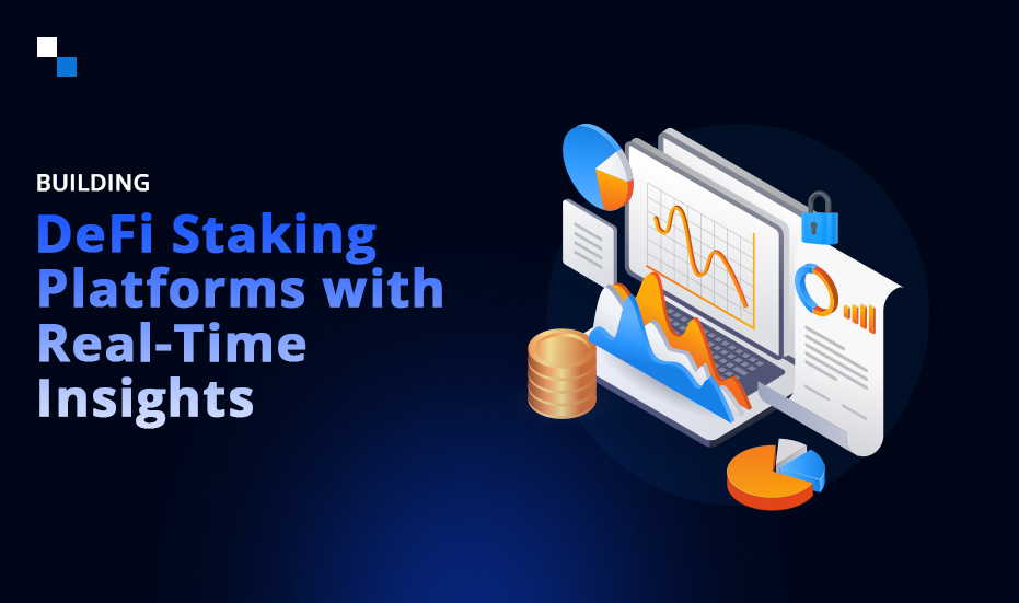 DeFi Staking Platform Development: Real-Time Monitoring and Analytics