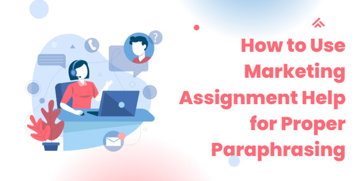 How to Use Marketing Assignment Help for Proper Paraphrasing