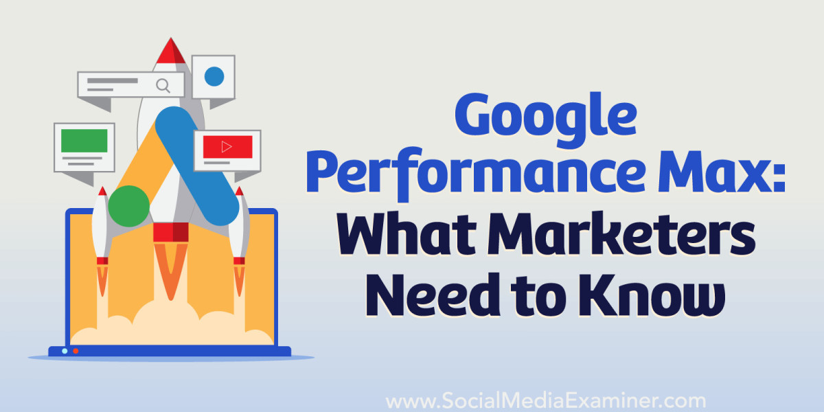 Understanding Performance Max Campaigns: What You Need to Know