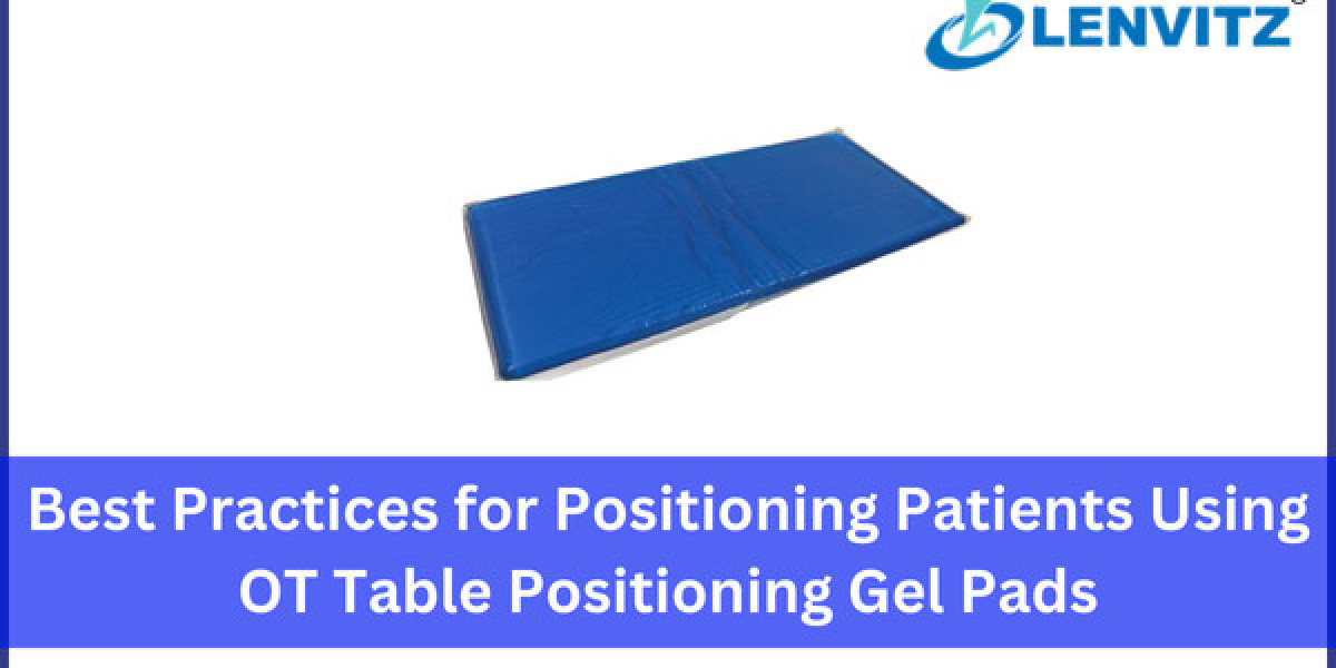 Best Practices for Positioning Patients Using OT Table Positioning Gel Pads