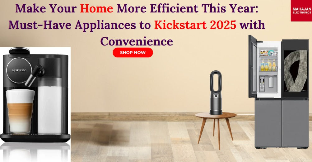 Make Your Home Efficient in 2025: Top Must-Have Smart Appliances