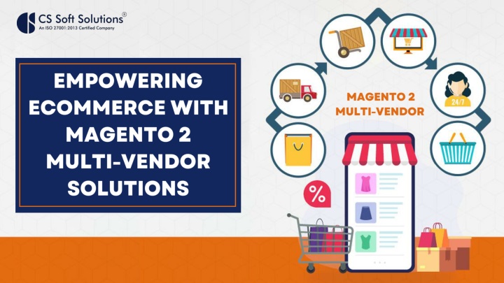 PPT - Empowering eCommerce with Magento 2 Multi-Vendor Solutions -  CS Soft Solutions PowerPoint Presentation - ID:13943583