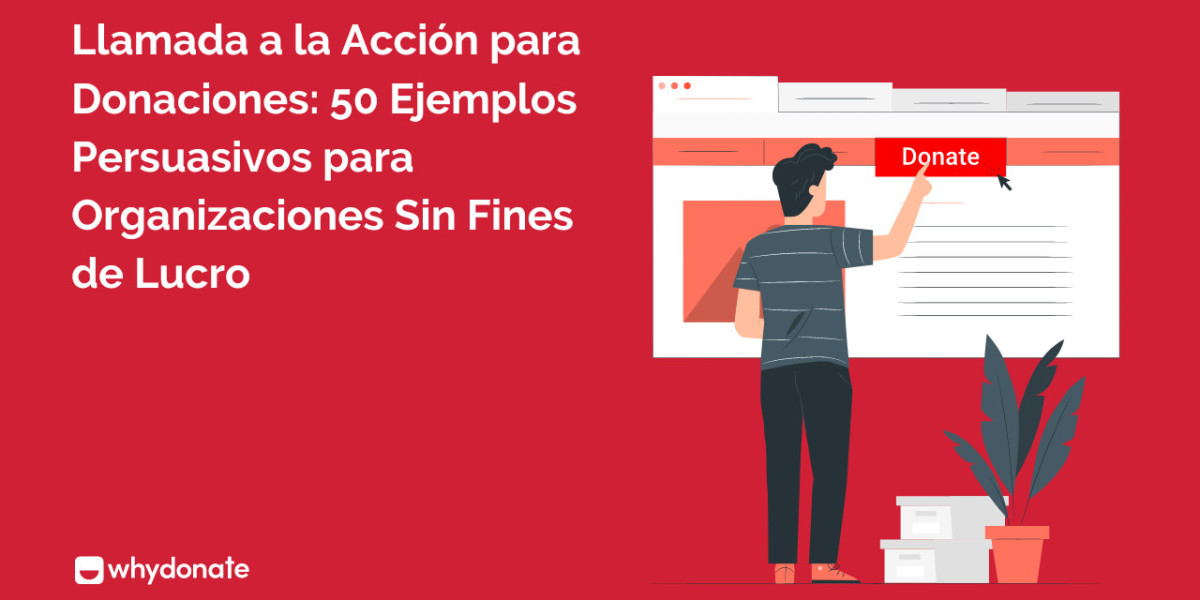 Ejemplos de llamadas a la acción para donaciones