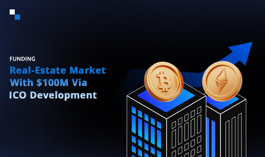 How To Raise Millions in Real Estate With ICO Token Development?