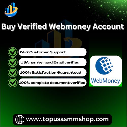 Buy Verified Webmoney Account - Topusasmmshop