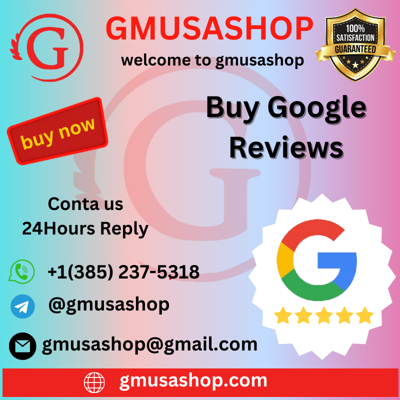 Buy Google Reviews Good Quality 100%