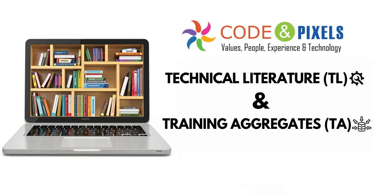 A SHORT NOTES ABOUT TECHNICAL LITERATURE (TL) & TRAINING AGGREGATES (TA) - Code and Pixels