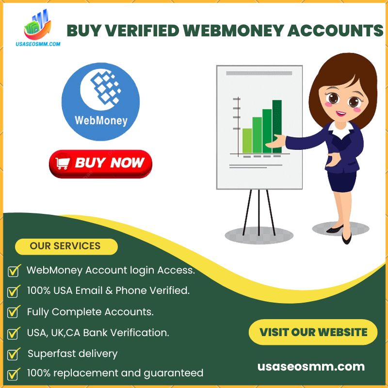 Buy Verified Webmoney Accounts-100% Genuine, Safe, All Country