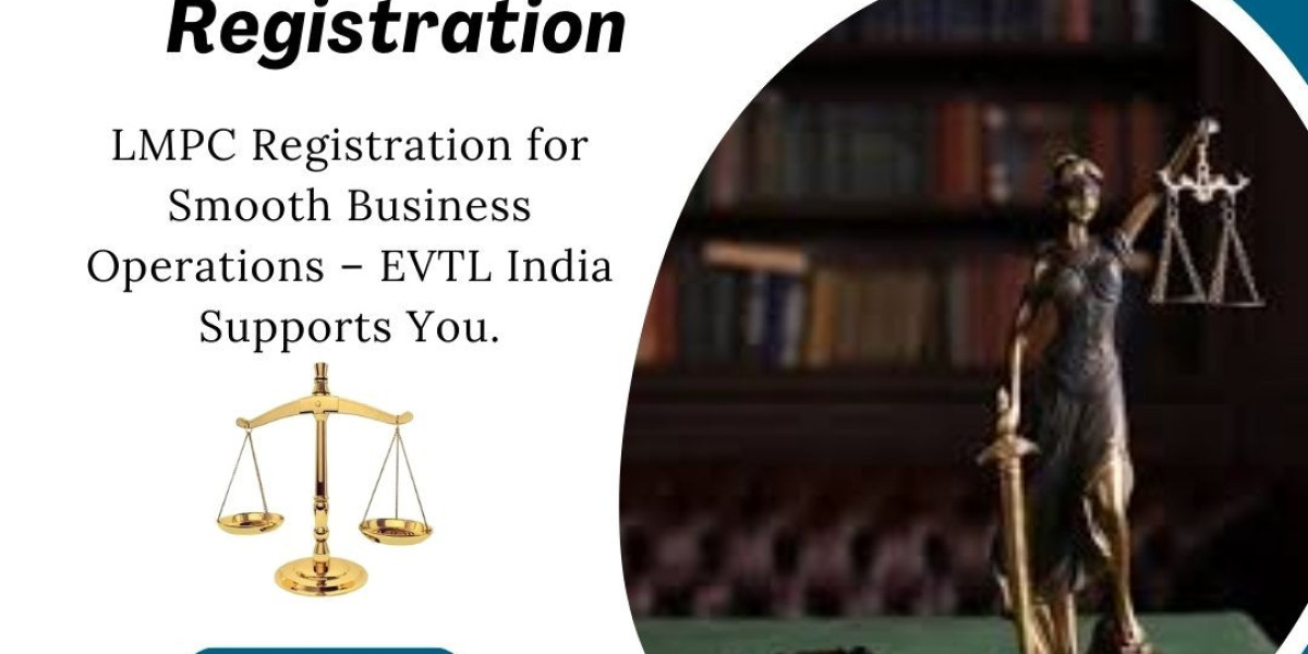 EVTL India Provides Smooth LMPC Registration Services and Guarantees Complete Compliance