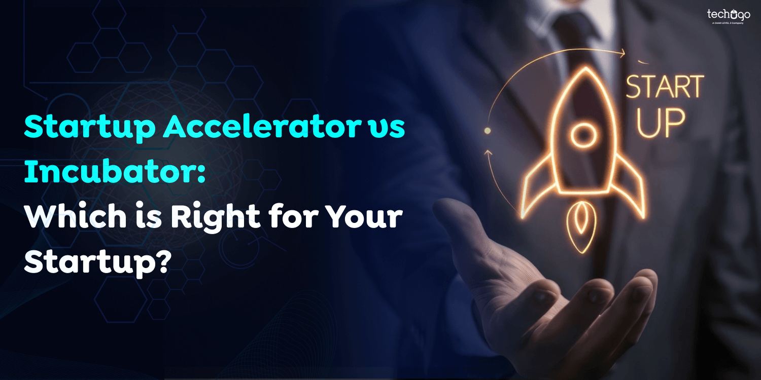 Startup Accelerator vs Incubator: Which is Right for Your Startup