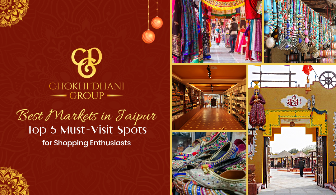 Best Markets in Jaipur for shopping | Top 5 Rajasthan Places to go