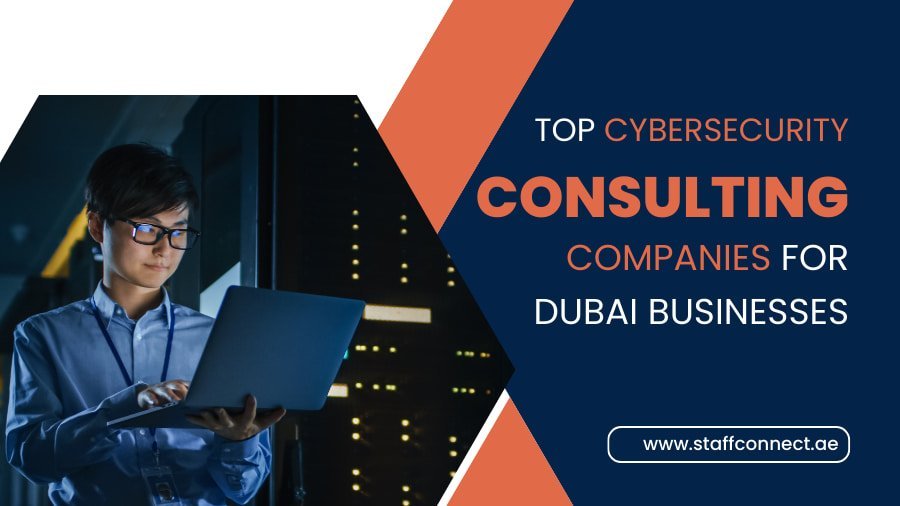 Top Cybersecurity Consulting Companies for Dubai Businesses