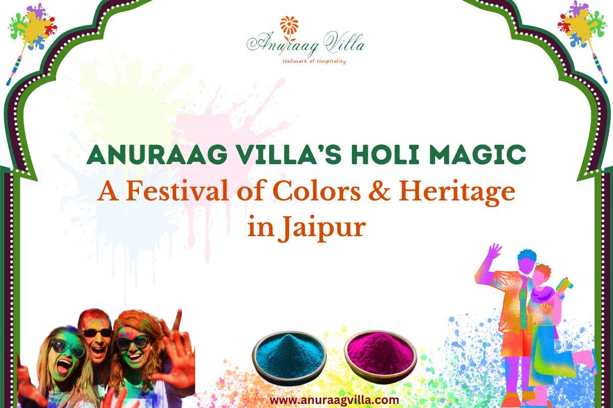 Anuraag Villa’s Holi Magic: A Festival of Colors & Heritage in Jaipur