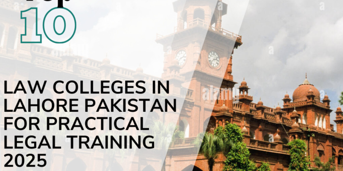 Top 10 Law Colleges in Lahore Pakistan for Practical Legal Training